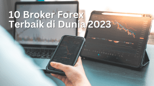 10 Broker Forex Terbaik di Dunia 2023