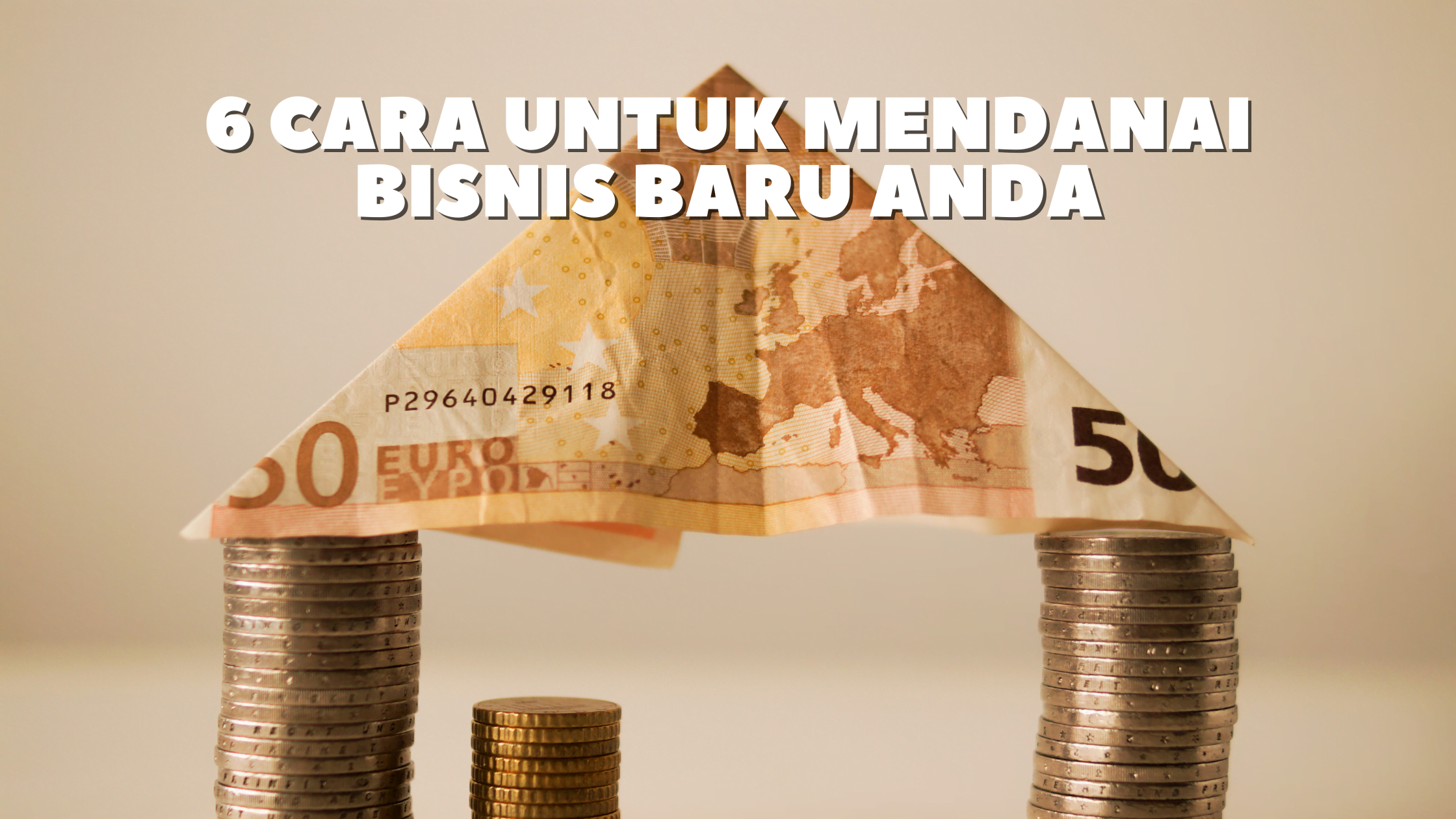 6 Cara Untuk Mendanai Bisnis Baru Anda