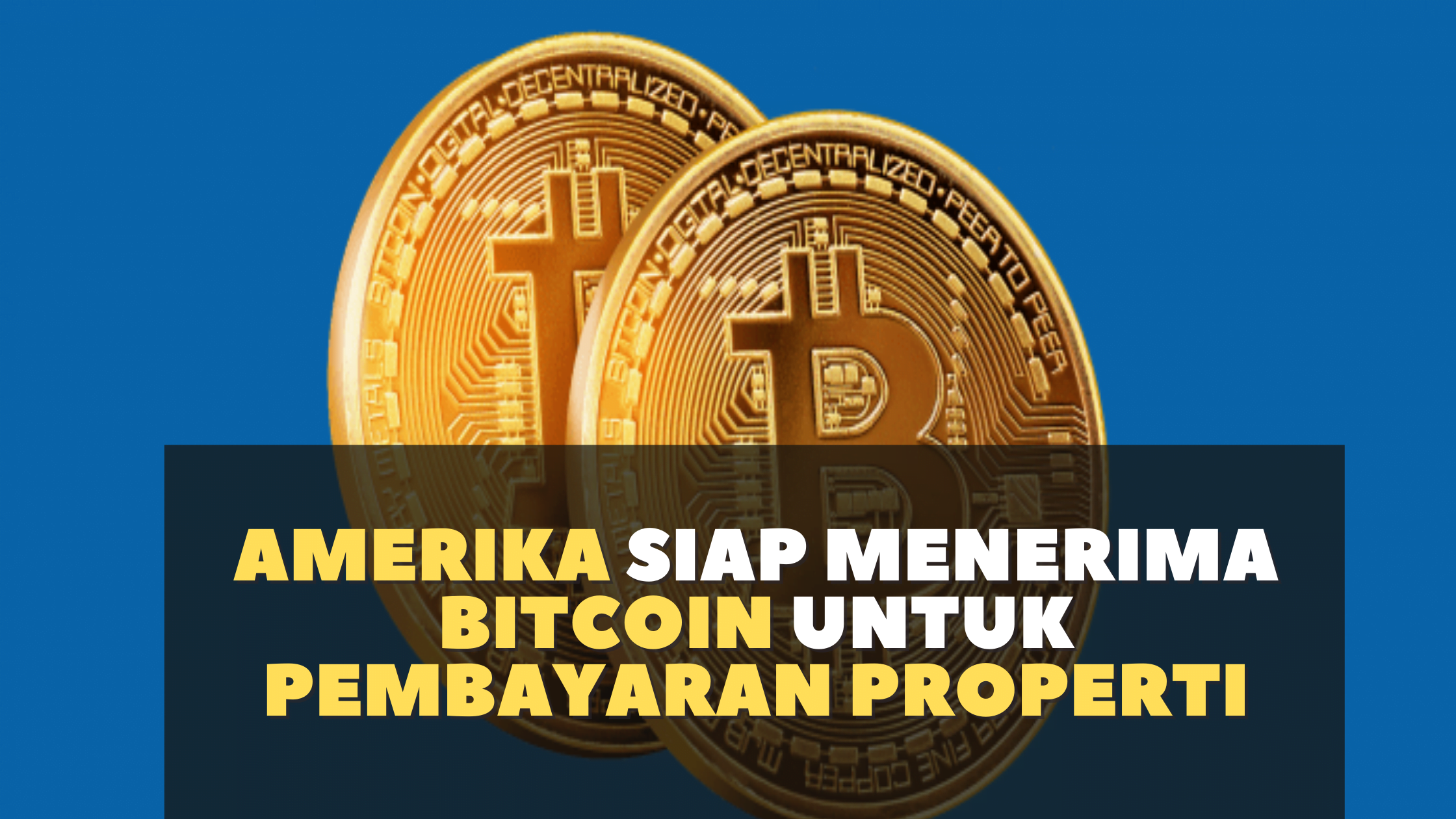 Amerika Siap Menerima Bitcoin untuk Pembayaran Properti