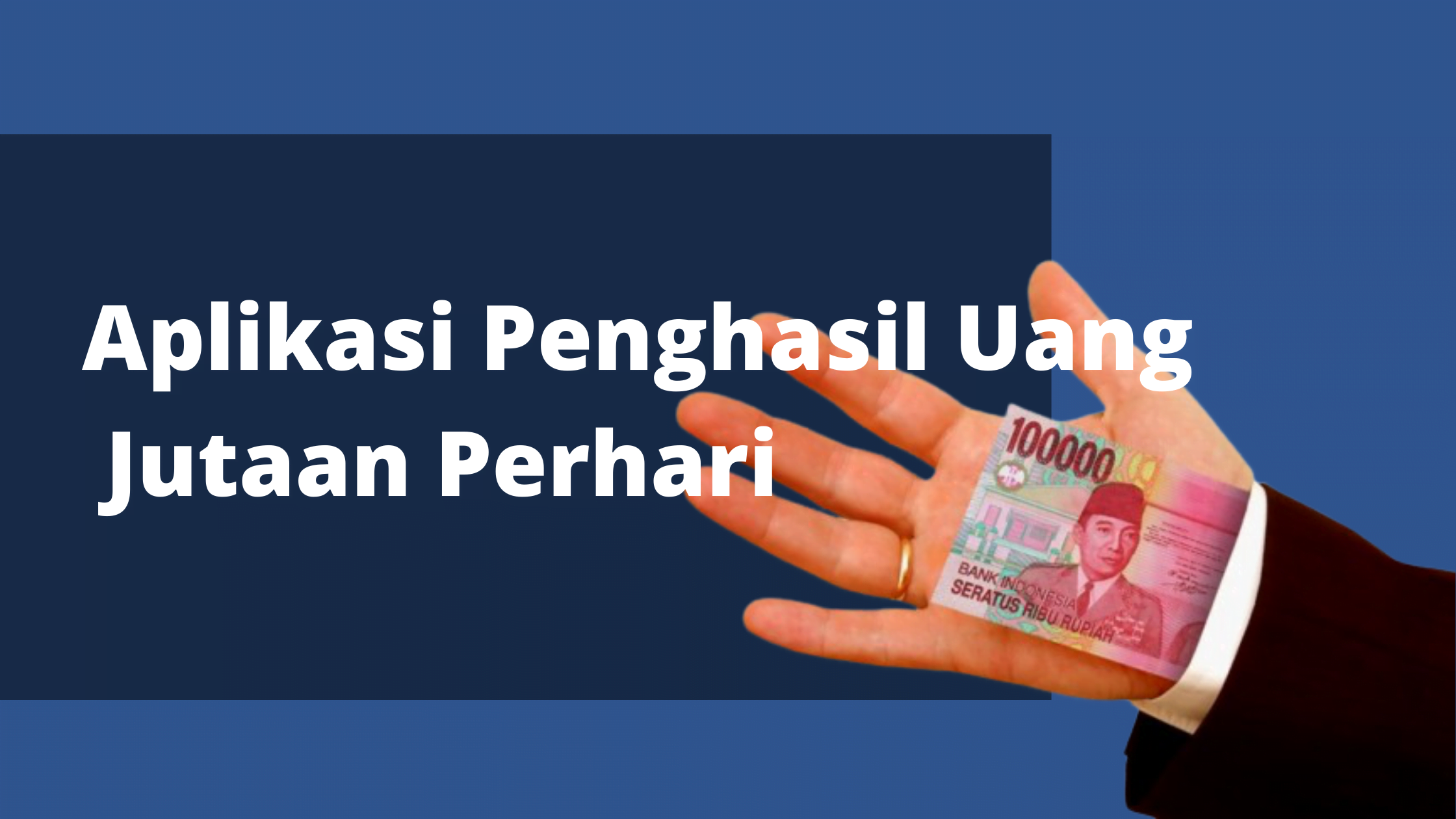 Aplikasi Penghasil Uang Jutaan Perhari