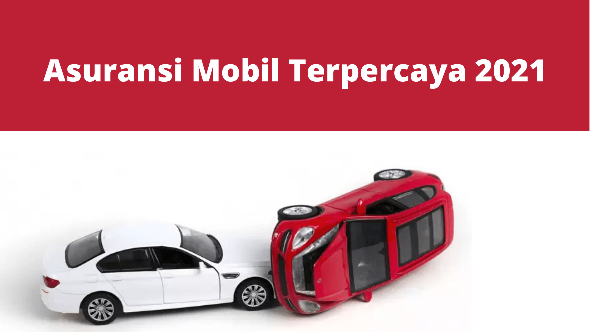 Asuransi Mobil Terpercaya 2021