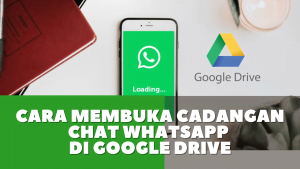 Cara Membuka Cadangan Chat WhatsApp di Google Drive