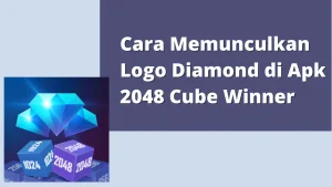 Cara memunculkan logo diamond di apk 2048 cube winner