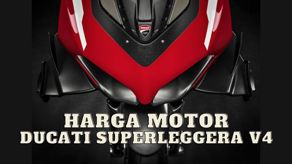 Harga Motor Ducati Superleggera V4 dan Spesifikasi