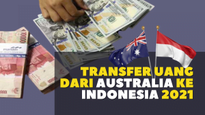 Transfer Uang dari Australia ke Indonesia 2021