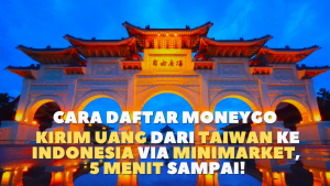 cara daftr moneygo transfer uang dari taiwan ke indonesia cepat mudah