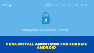 Cara Install Anonymox for Chrome Android