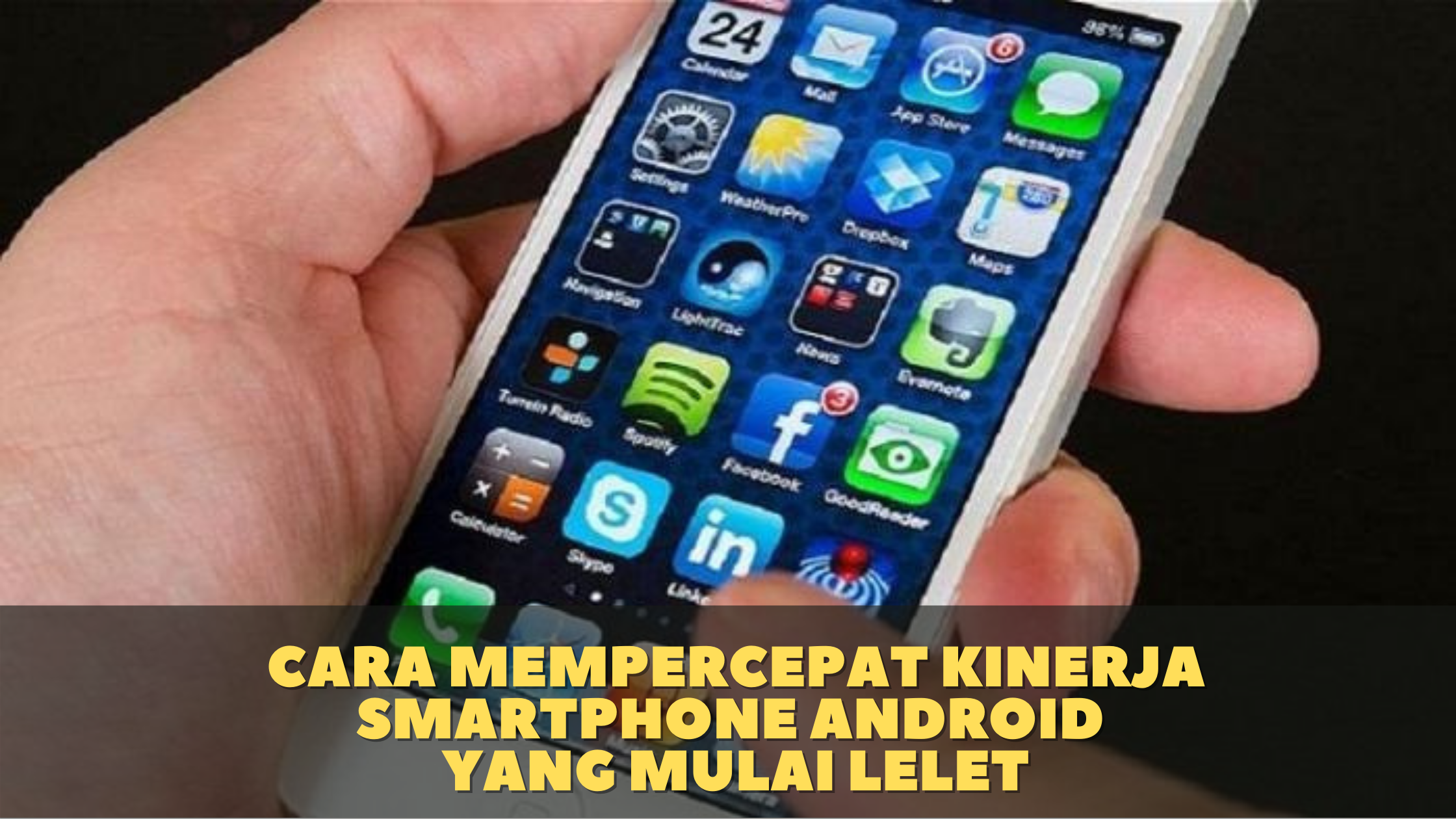 Cara Mempercepat Kinerja Smartphone Android Yang Mulai Lelet