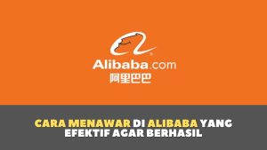 Cara Menawar di Alibaba yang Efektif agar Berhasil