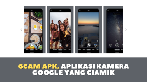 Gcam Apk, Aplikasi Kamera Google Yang Ciamik