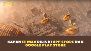 Kapan FF Max Rilis di App Store
