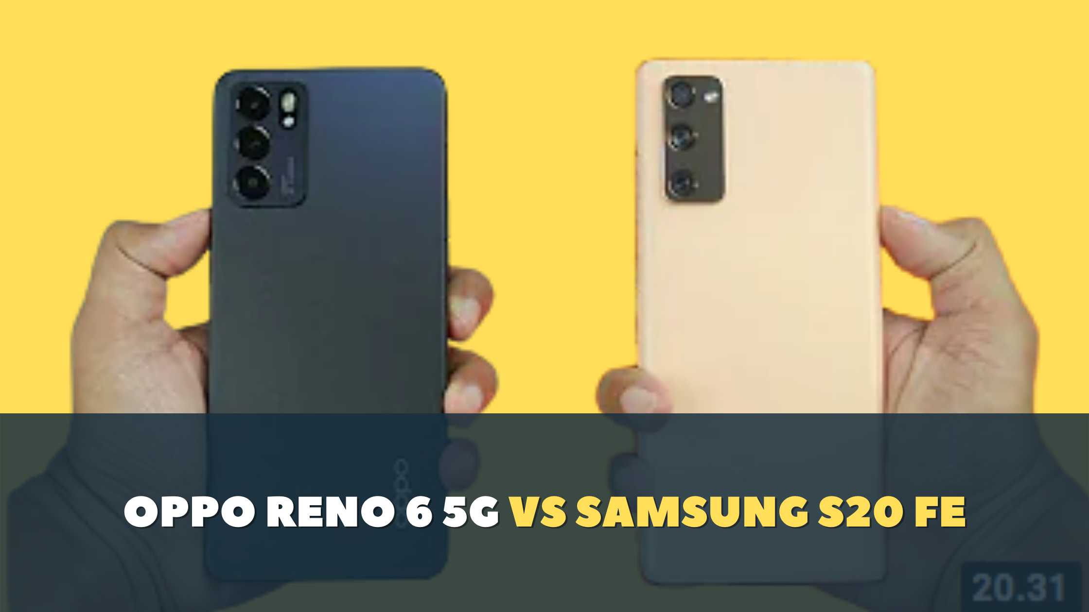 Samsung S20 FE atau OPPO Reno 6 5G