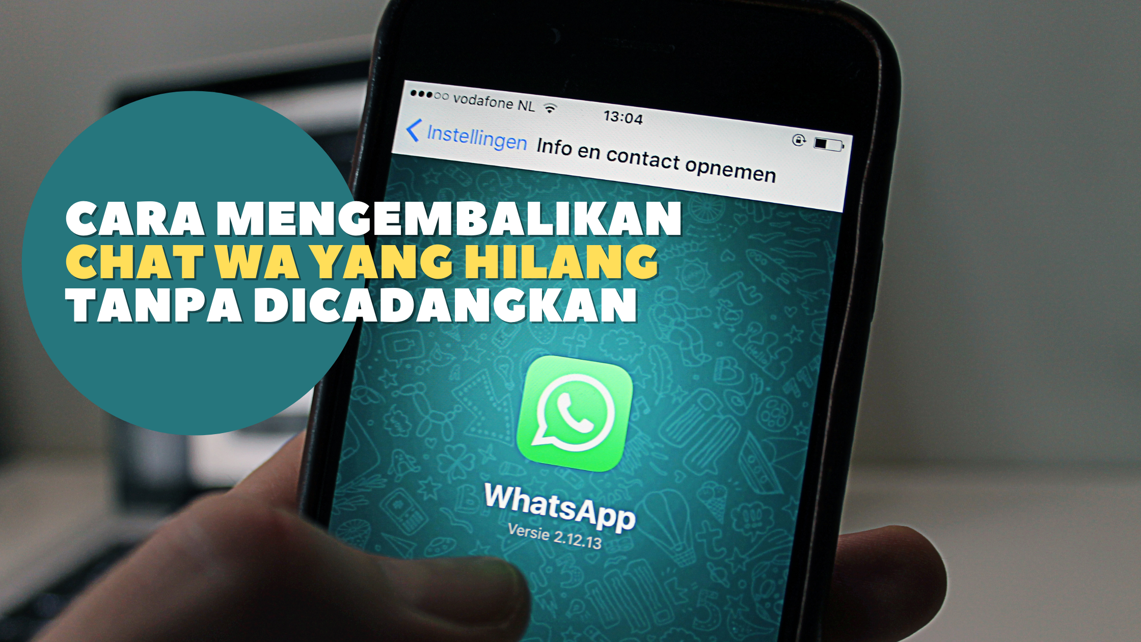 Cara Mengembalikan Chat WA Yang Hilang Tanpa Dicadangkan