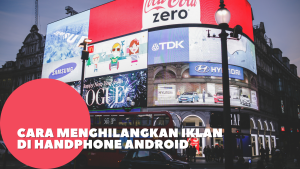 Cara Menghilangkan Iklan Di Handphone Android