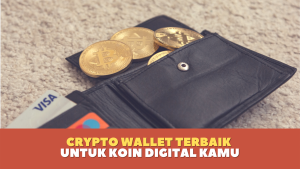 Crypto Wallet Terbaik untuk Koin Digital Kamu