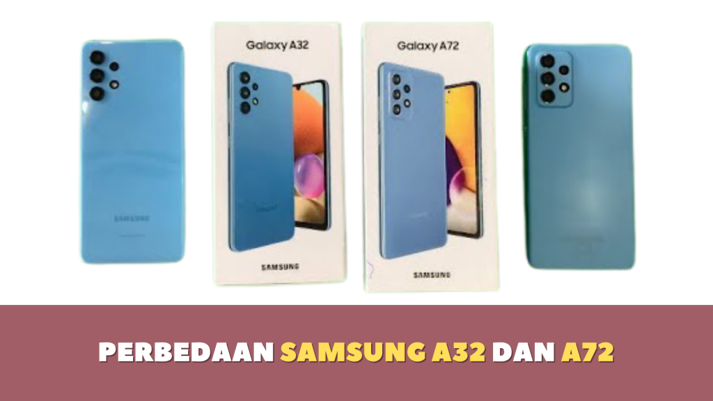 Perbedaan Samsung A32 dan A72