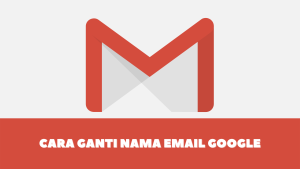 cara ganti nama email google terbaru 2021