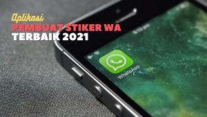 Aplikasi Pembuat Stiker WA Terbaik 2021