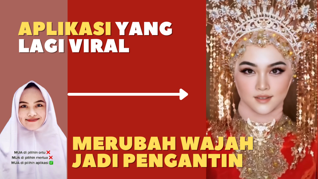 Aplikasi yang Lagi Viral Merubah Wajah Jadi Pengantin