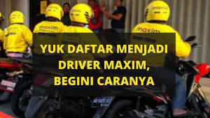 Cara Daftar Menjadi Driver Maxim