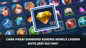 Cari Tau Disini Cara Menggunakam Diamond Kuning di Mobile Legend