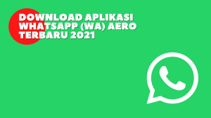 Download Aplikasi Whatsapp (WA) Aero Terbaru 2021