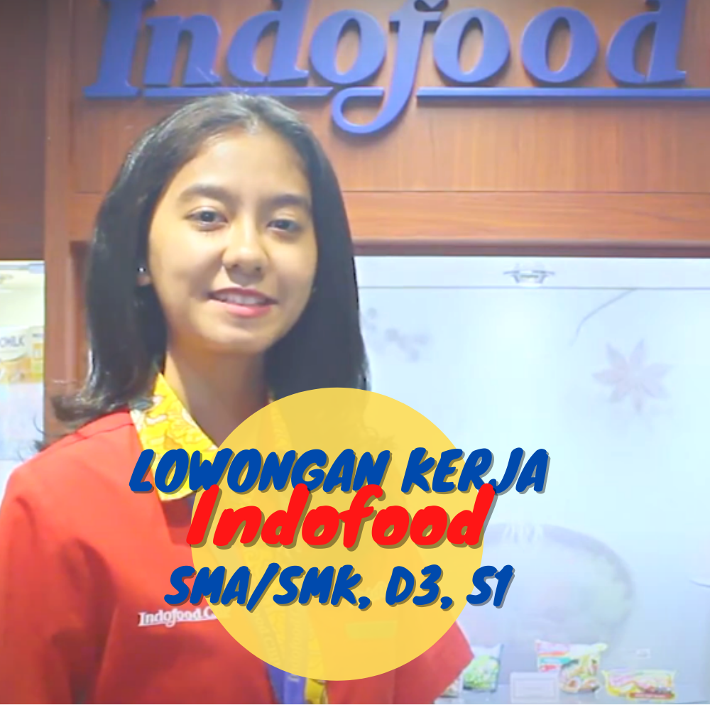 Erecruitment Indofood - Lowongan Indofood Lulusan SMA:SMK, D3, S1