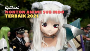 aplikasi nonton anime sub indo terbaik 2021