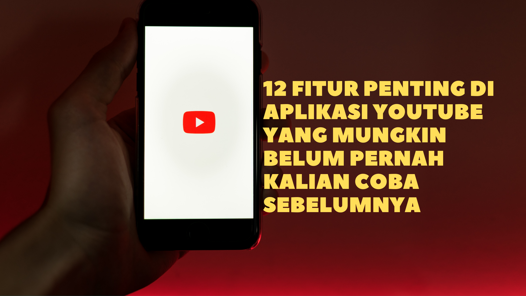 12 Fitur Penting di Aplikasi YouTube yang Mungkin Belum Pernah Kalian Coba Sebelumnya