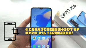 4 Cara Screenshoot HP Oppo A16 Termudah!