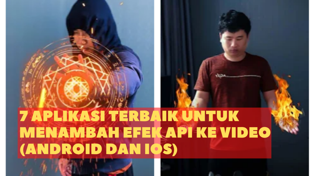 7 Aplikasi Terbaik untuk Menambah Efek Api ke Video (Android dan iOS)