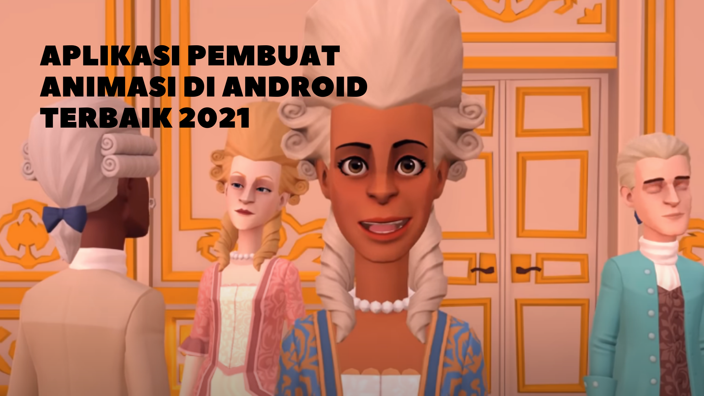 Aplikasi Pembuat Animasi di Android Terbaik 2021