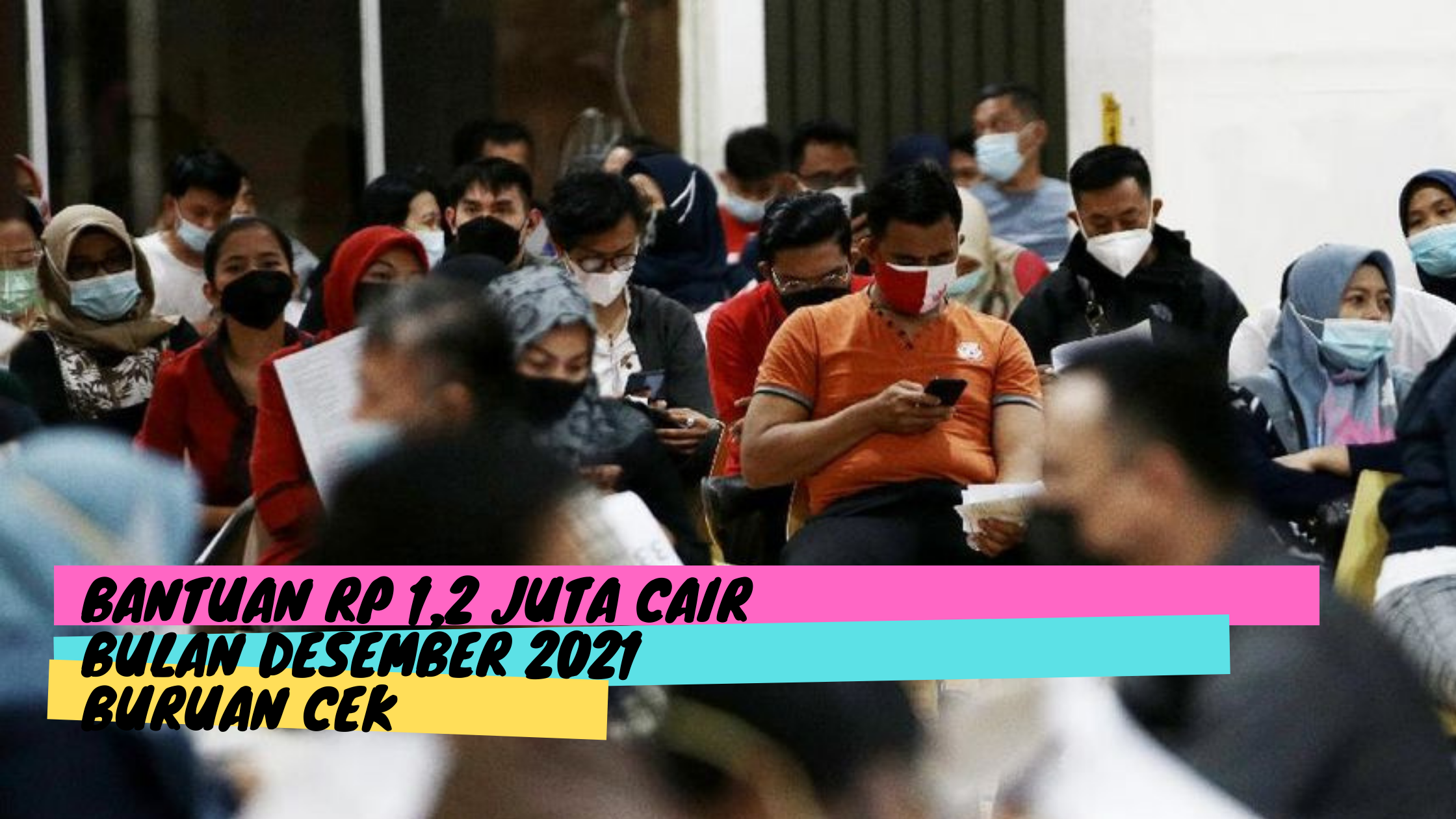 Bantuan Rp 1,2 Juta Cair Bulan Desember 2021 Buruan Cek