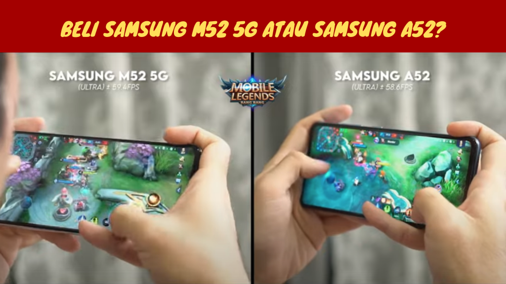 Beli Samsung M52 5G atau Samsung A52?