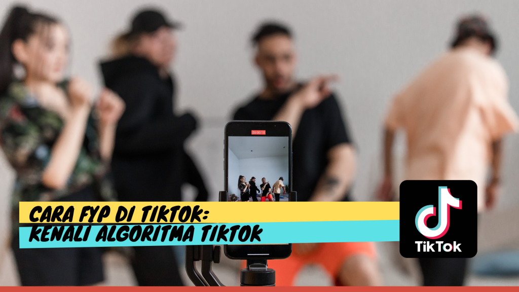 Cara FYP di TikTok kenali Algoritma TikTok