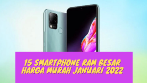 15 Smartphone RAM Besar Harga Murah Januari 2022
