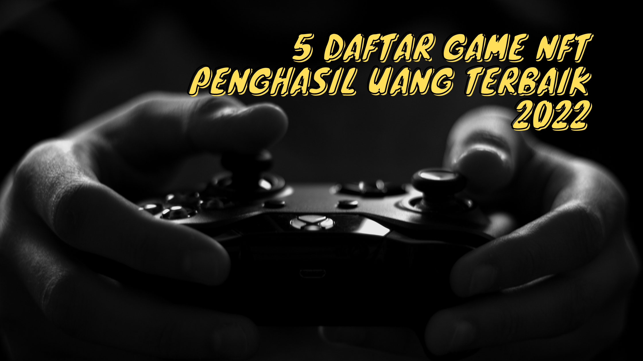 5 Daftar Game NFT Penghasil Uang Terbaik 2022