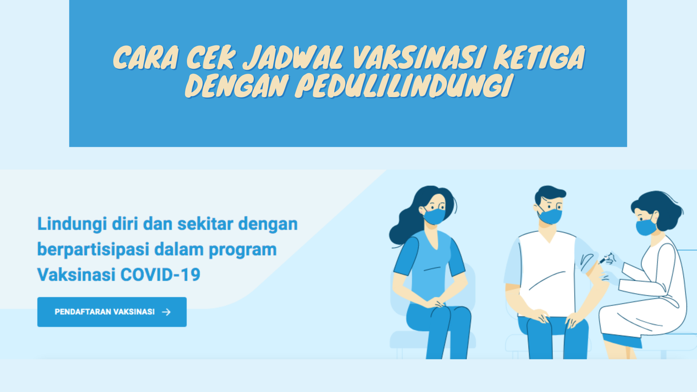 Cara Cek jadwal Vaksinasi Ketiga dengan PeduliLindungi