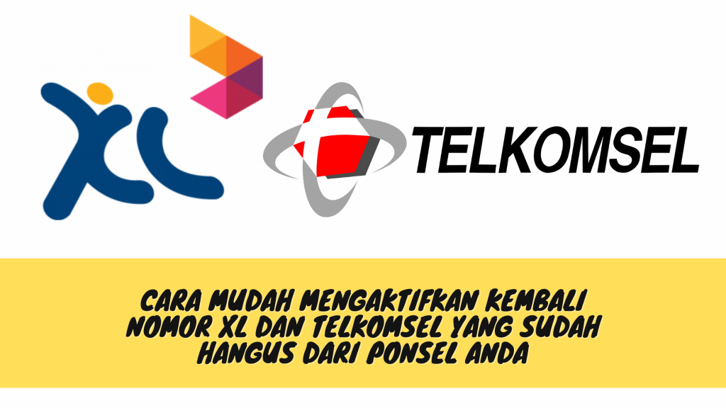 Cara Mudah Mengaktifkan Kembali Nomor XL dan Telkomsel yang Sudah Hangus dari ponsel Anda