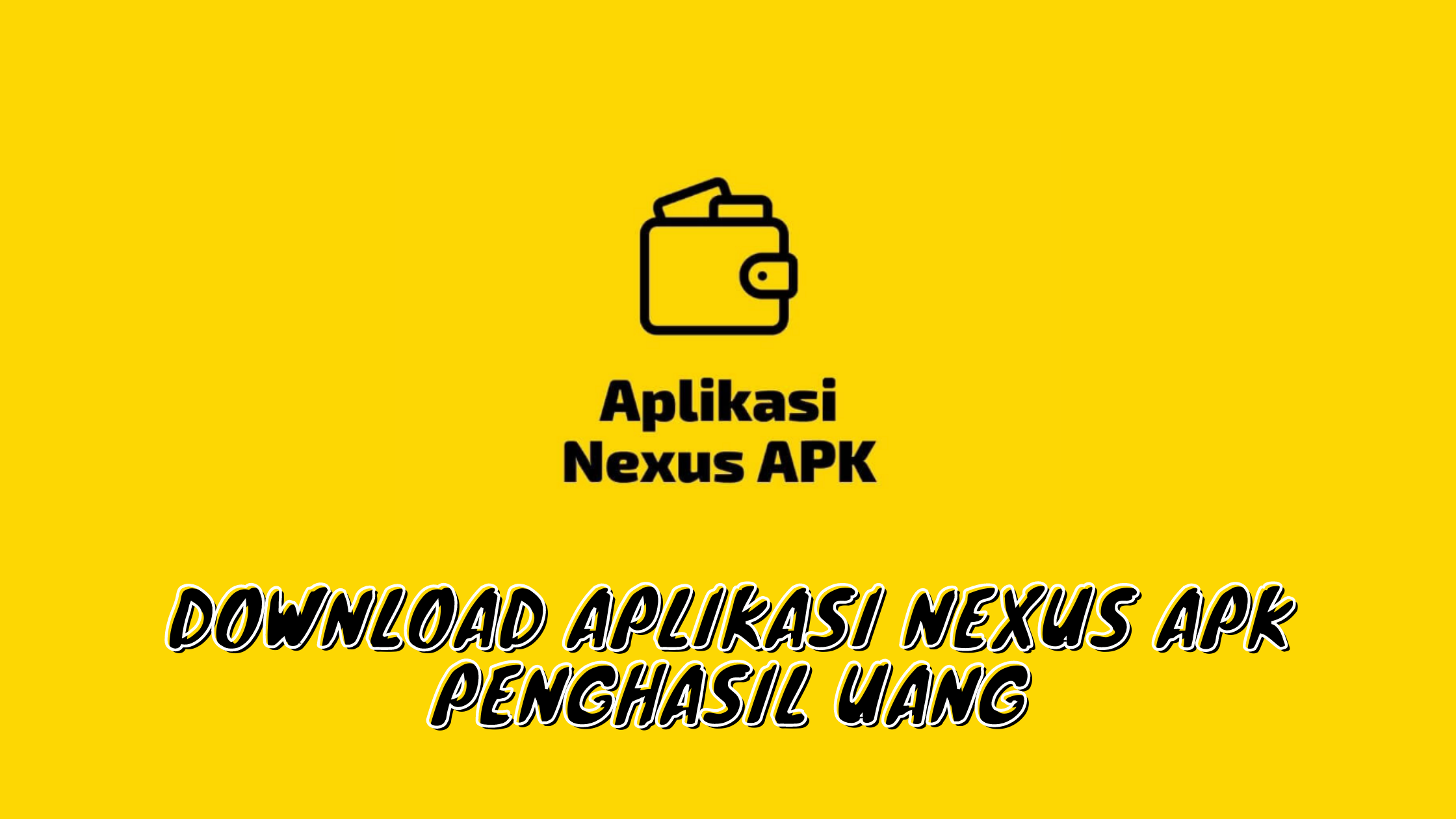 Download Aplikasi Nexus APK Penghasil Uang