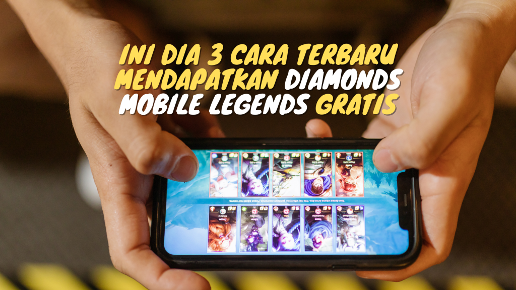 Ini Dia 3 Cara Terbaru Mendapatkan Diamonds Mobile Legends Gratis