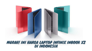 Murah! Ini Harga Laptop Infinix INBook X2 di Indonesia