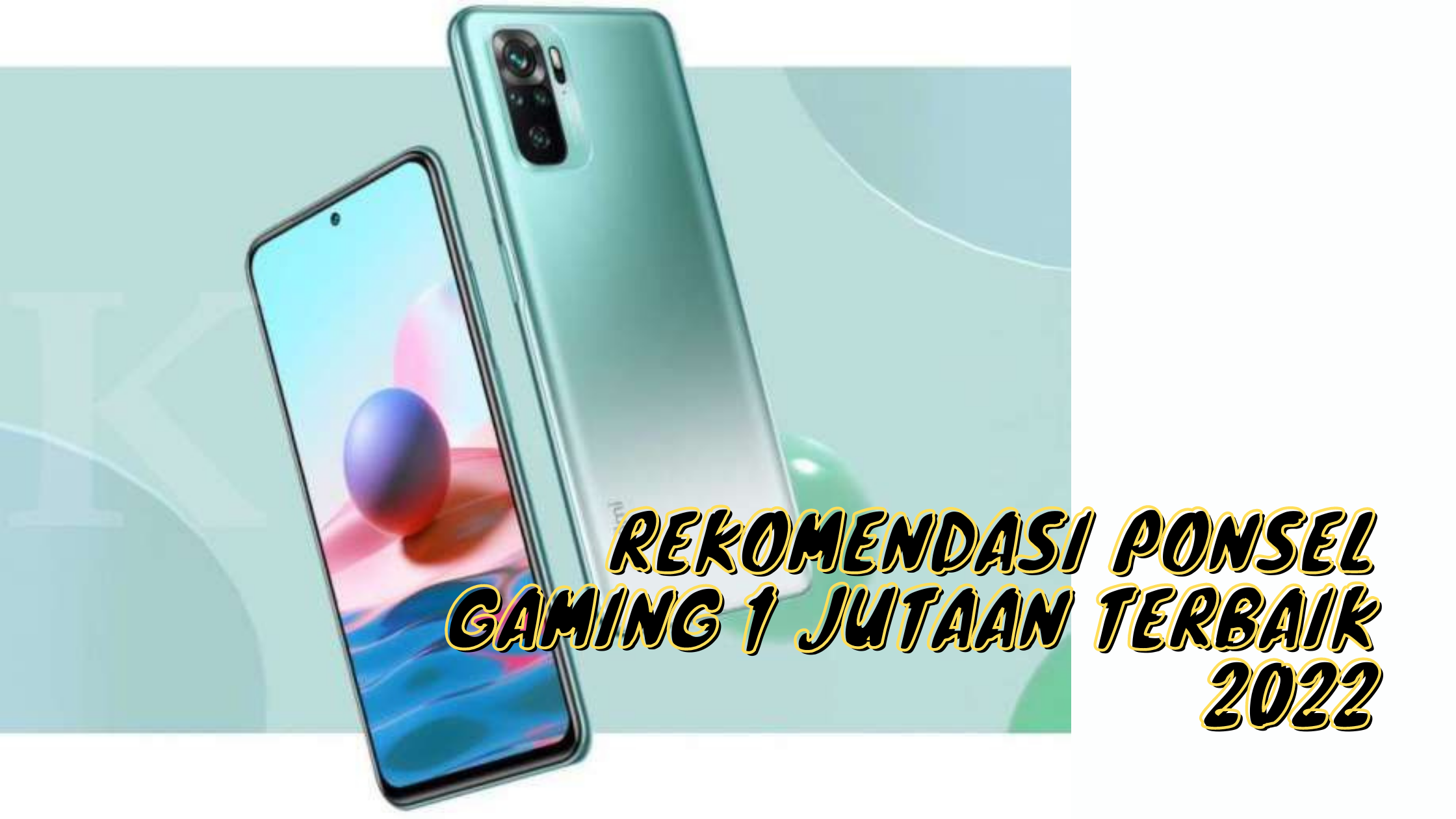 Rekomendasi Ponsel Gaming Rp1 Jutaan Terbaik 2022