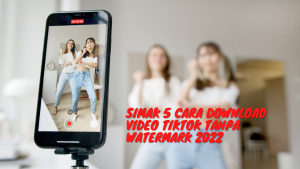 Simak 5 Cara Download Video TikTok Tanpa Watermark 2022