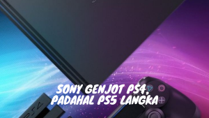 Sony Genjot PS4, Padahal PS5 Langka