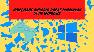 WOW! Game Android dapat Dimainkan di PC Windows