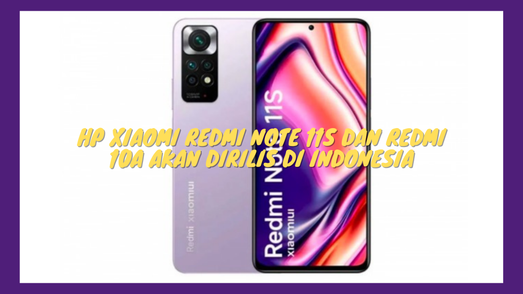 Xiaomi Redmi Note 11S dan Redmi 10A