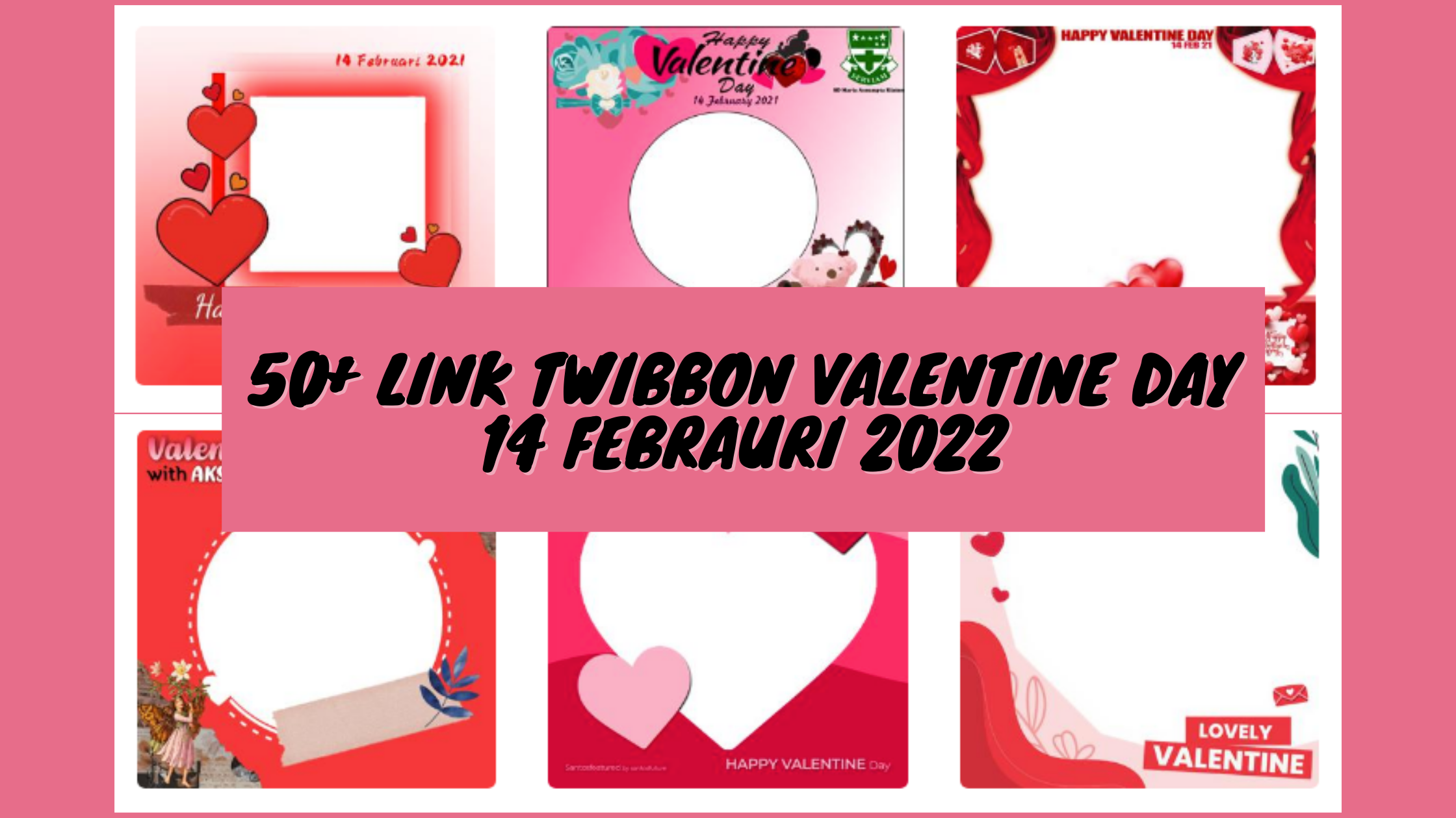 50+ Link Twibbon Valentine Day 14 Februari 2022