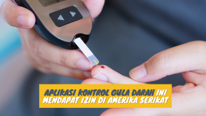 Aplikasi kontrol gula darah ini mendapat izin di Amerika Serikat