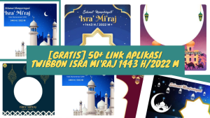 [GRATIS] 50+ Link Aplikasi Twibbon Isra Mi'raj 1443 H/2022 M